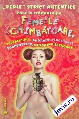 Link detaliere „Perle strict autentice care le trădează pe femeile schimbătoare, superficiale, proaste, fluctuante, egocentrice, meschine și snoabe“.