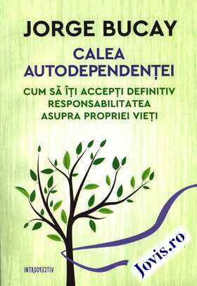 Coperta cărții: Calea autodependenței – Cum să îți accepți definitiv responsabilitatea asupra propriei vieți de la editura Litera.