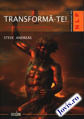 Coperta cărții: Transformă-te! Cum să devii ceea ce îți dorești de la editura Vidia.
