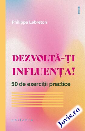 Link spre detalii carte „Dezvoltă-ți influența!“.