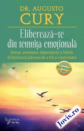 Descriere carte „Eliberează-te din temnița emoțională“.