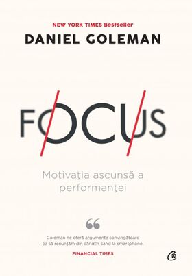 Coperta cărții: Focus – Motivația ascunsă a performanței de la editura Curtea Veche.