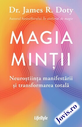 Coperta cărții: Magia minții – Neuroștiința manifestării și transformarea totală de la editura Lifestyle.