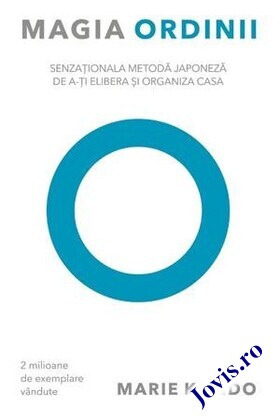 Coperta cărții: Magia ordinii – Senzaționala metodă japoneză de a-ți elibera și organiza casa de la editura Lifestyle.