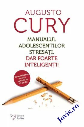 Coperta cărții: Manualul adolescenților stresați, dar foarte inteligenți! de la editura For You.