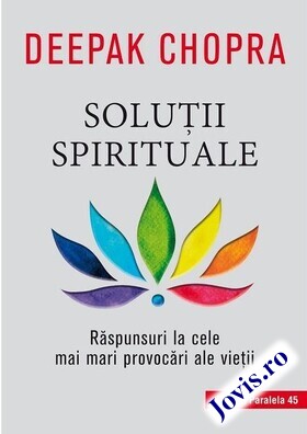 Coperta cărții: Soluții spirituale – Răspunsuri la cele mai mari provocări ale vieții de la editura Paralela 45.