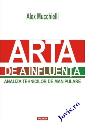 Link explicații carte „Arta de a influența. Analiza tehnicilor de manipulare“.