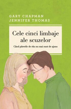 Coperta cărții: Cele cinci limbaje ale scuzelor – Când părerile de rău nu mai sunt de ajuns de la editura Curtea Veche.