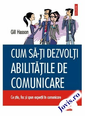 Coperta cărții: Cum să-ți dezvolți abilitățile de comunicare – Ce știu, fac și spun experții în comunicare de la editura Polirom.