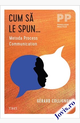 Coperta cărții: Cum să le spun… – Process Communication de la editura Trei.