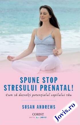 Link detalii carte „Spune STOP stresului prenatal!“.