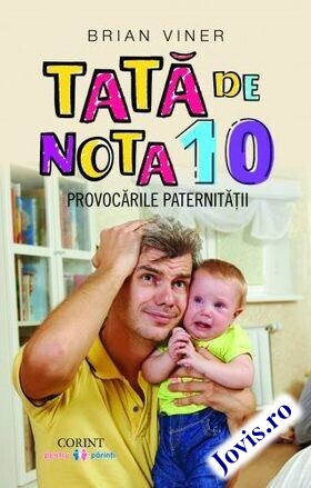 Coperta cărții: Tată de nota 10 – Provocările paternității de la editura Corint.