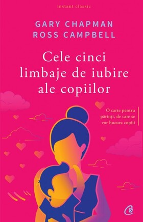 Coperta cărții: Cele cinci limbaje de iubire ale copiilor de la editura Curtea Veche.