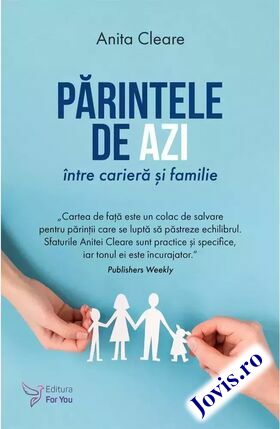 Coperta cărții: Părintele de azi între carieră și familie de la editura For You.