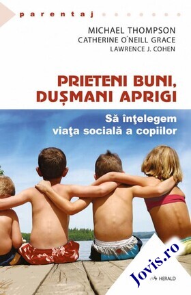 Coperta cărții: Prieteni buni, dușmani aprigi – Să înțelegem viața socială a copiilor de la editura Herald.