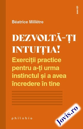 Descriere carte „Dezvoltă-ți intuiția“.