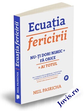 Coperta cărții: Ecuația fericirii – Nu-ți dori nimic + Fă orice = Ai totul de la editura Publica.