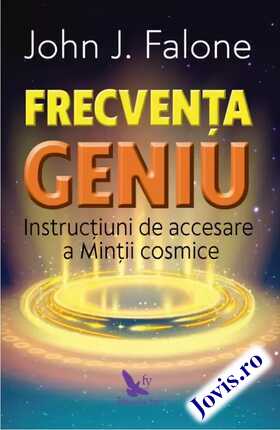 Coperta cărții: Frecvența Geniu – Instrucțiuni de accesare a minții cosmice de la editura For You.