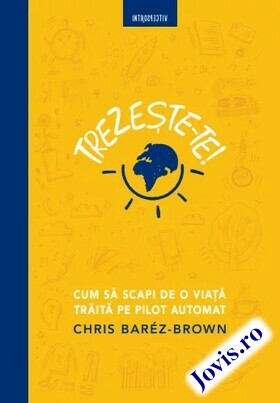 Link spre descrierea cărții „Trezește-te! Cum să scapi de o viață trăită pe pilot automat“.