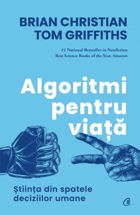 Coperta cărții: Algoritmi pentru viață – Știința din spatele deciziilor umane de la editura Curtea Veche.