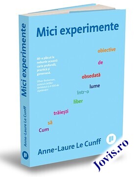 Coperta cărții: Mici experimente – Cum să trăiești liber într-o lume obsedată de obiective de la editura Publica.