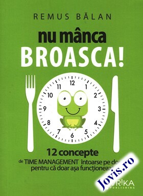 Coperta cărții: Nu mânca BROASCA! – 12 concepte de Time Management întoarse pe dos, pentru că doar așa funcționează de la editura Evrika Publishing.