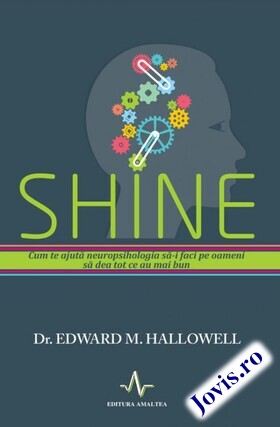 Coperta cărții: Shine – Cum te ajută neuropsihologia să-i faci pe oameni să dea tot ce e mai bun de la editura Amaltea.