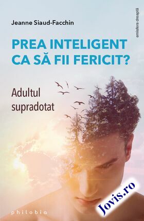 Link explicații carte „Prea inteligent ca să fii fericit?“.
