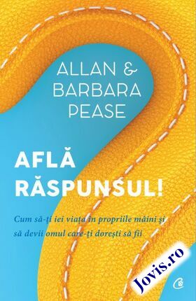 Coperta cărții: Află răspunsul! – Cum să-ți iei viața în propriile mâini și să devii omul care-ți dorești să fii de la editura Curtea Veche.
