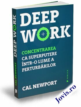 Coperta cărții: Deep Work (Munca Profundă) – Concentrarea ca superputere într-o lume a perturbărilor de la editura Publica.