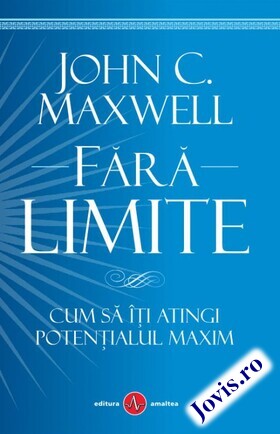 Coperta cărții: Fără limite – Cum să îți atingi potențialul maxim de la editura Amaltea.