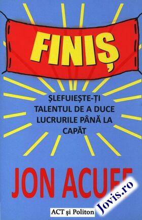 Detaliile cărții „Finiș: Șlefuiește-ți talentul de a duce lucrurile până la capăt“.