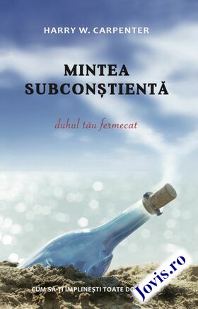 Link detalii carte „Mintea subconștientă - duhul tău fermecat“.