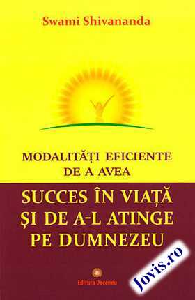 Coperta cărții: Modalități eficiente de a avea succes în viață și de a-l atinge pe Dumnezeu de la editura Deceneu.