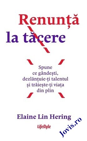 Coperta cărții: Renunță la tăcere – Spune ce gândești, dezlanțuie-ți talentul și trăieste-ți viața din plin de la editura Lifestyle.