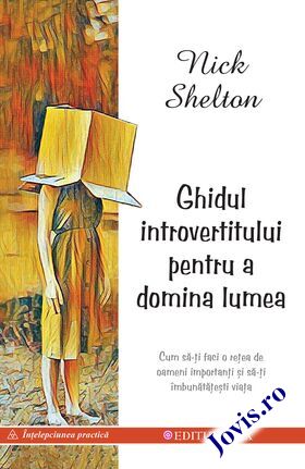 Detalii despre cartea „Ghidul introvertitului pentru a domina lumea“.