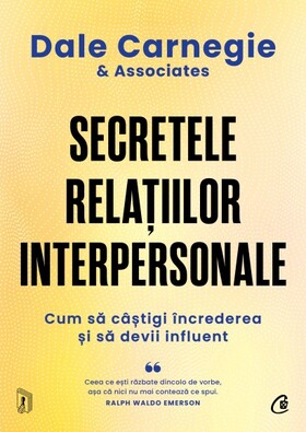 Coperta cărții: Secretele relațiilor interpersonale – Cum să câștigi încrederea și să devii influent de la editura Curtea Veche.