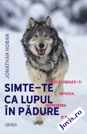 Link detaliere carte „Simte-te ca lupul în pădure“.