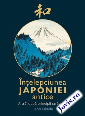 Coperta cărții: Înțelepciunea Japoniei antice – A trăi după principii străvechi de la editura Lambodar.