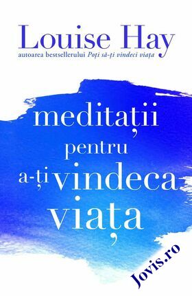Detalii carte „Meditații pentru a-ți vindeca viața“.