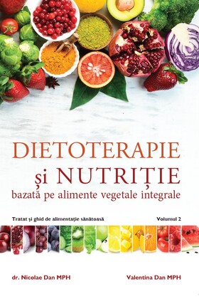 Informații detaliate carte „Dietoterapie și nutriție bazată pe alimente vegetale integrale. Vol. 2“.