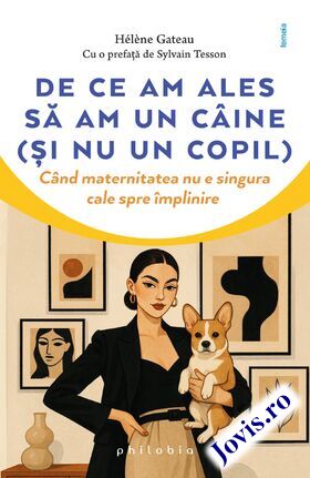 Link explicații „De ce am ales să am un câine (și nu un copil)“.