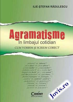 Coperta cărții: Agramatisme în limbajul cotidian – Cum vorbim și scriem corect de la editura Corint.