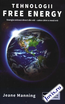 Coperta cărții: Tehnologii free energy – Energia extrasă direct din vid - Calea către o nouă eră de la editura Vidia.