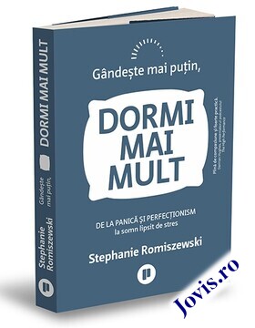 Coperta cărții: Gândește mai puțin, dormi mai mult – De la panică și perfecționism la somn lipsit de stres de la editura Publica.