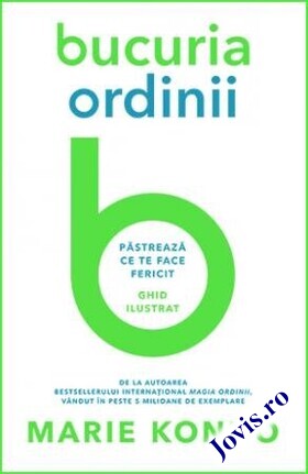 Coperta cărții: Bucuria ordinii – Păstrează ce te face fericit – Ghid ilustrat de la editura Lifestyle.