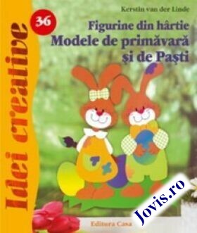 Link explicații carte „Figurine din hârtie. Modele de primăvară și de Paști“.