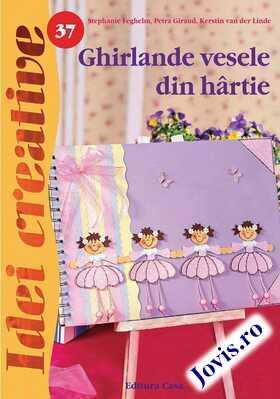 Coperta cărții: Ghirlande vesele din hârtie. de la editura Casa.