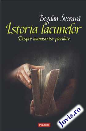 Coperta cărții: Istoria lacunelor. Despre manuscrise pierdute. de la editura Polirom.