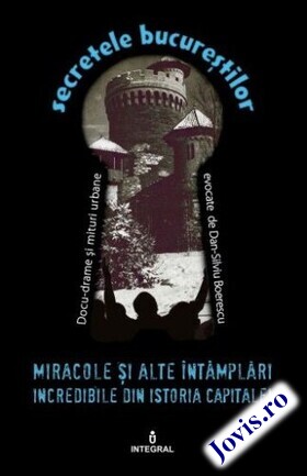 Explicații „Miracole și alte întâmplări incredibile din istoria capitalei“.